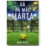 Gå på Mål Marta, Anja Gatu
